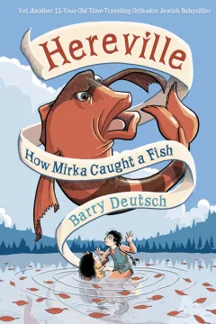 Hereville: How Mirka Caught A Fish