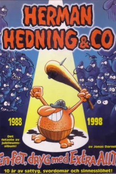 Herman Hedning & C:o: Jubileumsalbum: 1988-1998: En fet, dryg med extra allt!: 10 år av sattyg, svordomar och sinnesslöhet