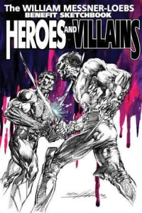 Heroes & Villains: The William Messner-Loebs Sketchbook