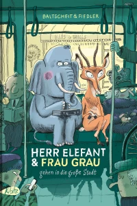 Herr Elefant und Frau Grau gehen in die große Stadt