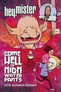 Hey Mister: Come Hell Or Highwater Pants