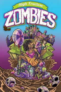 High Fructose Zombies