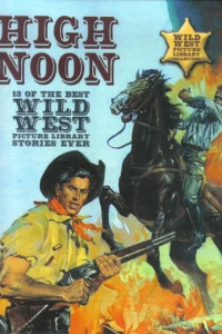 High Noon 13 of the Best Wild West Picture Library Stories Ever
