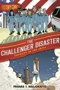 History Comics: The Challenger Disaster: Tragedy in the Skies