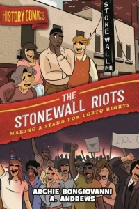 History Comics: The Stonewall Riots - Making a Stand for LGBTQ Rights