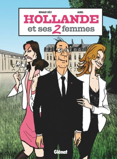 Hollande et ses 2 Femmes (2013) - Series 