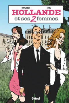 Hollande et ses 2 Femmes