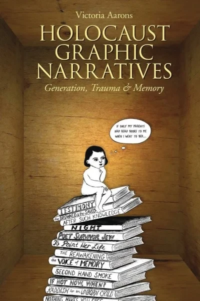Holocaust Graphic Narratives: Generation, Trauma, and Memory (Trade Paperback, 2019) - Series 