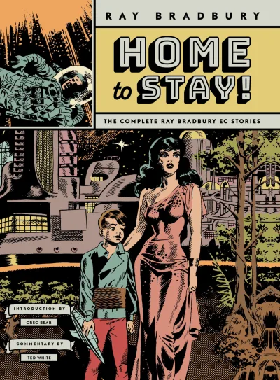 Home to Stay!: The Complete Ray Bradbury EC Stories (2023) - Series 