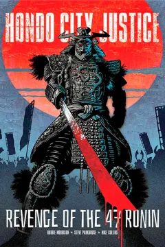 Hondo City Justice: Revenge of the 47 Ronin