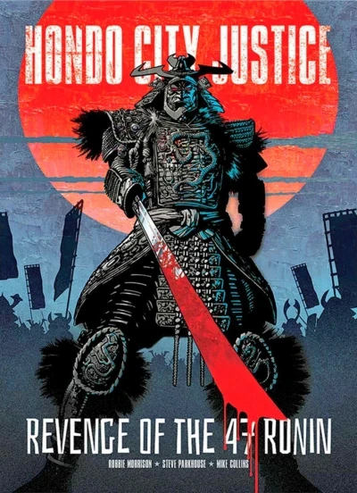Hondo City Justice: Revenge of the 47 Ronin (2014) - Series 