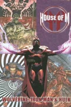 House Of M: Wolverine, Iron Man & Hulk