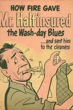 How Fire Gave Mr. Halfinsured the Wash-Day Blues