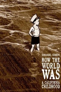 How the World Was: A California Childhood