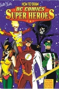 How to Draw DC Comics Super Heroes