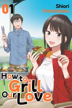 How to Grill Our Love