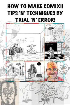 HOW TO MAKE COMIX!! TIPS 'N' TECHNIQUES BY TRIAL 'N' ERROR