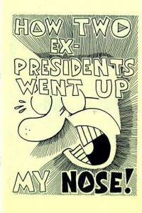 How Two Ex-Presidents Went Up My Nose!