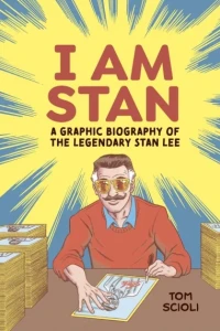 I Am Stan: A Graphic Biography of the Legendary Stan Lee