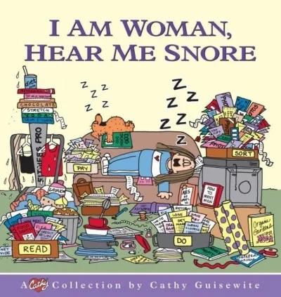 I Am Woman, Hear Me Snore: A Cathy Collection (2013) - Series 