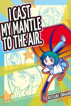 I Cast My Mantle To The Air