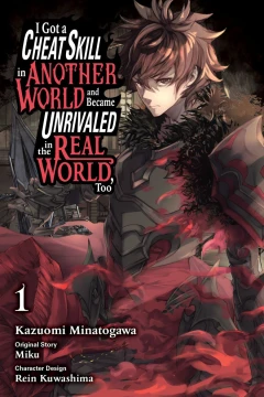 I Got a Cheat Skill in Another World and Became Unrivaled in The Real World, Too