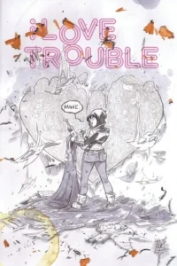 I Love Trouble