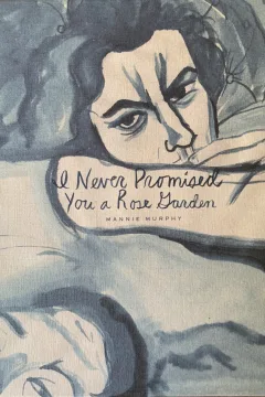 I Never Promised You a Rose Garden