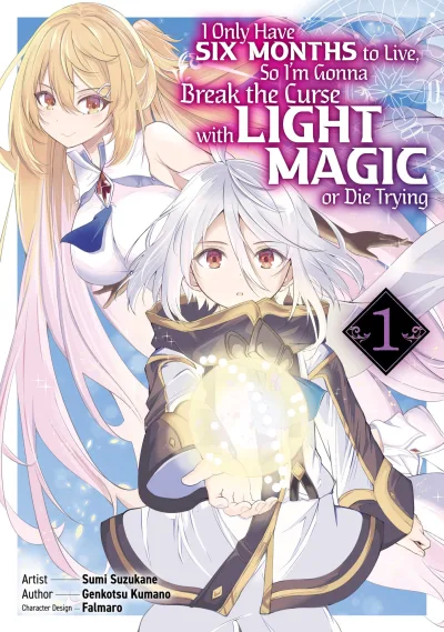 I Only Have Six Months to Live, So I'm Gonna Break the Curse with Light Magic or Die Trying (2024) - Series 