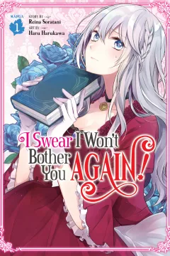 I Swear I Won't Bother You Again!