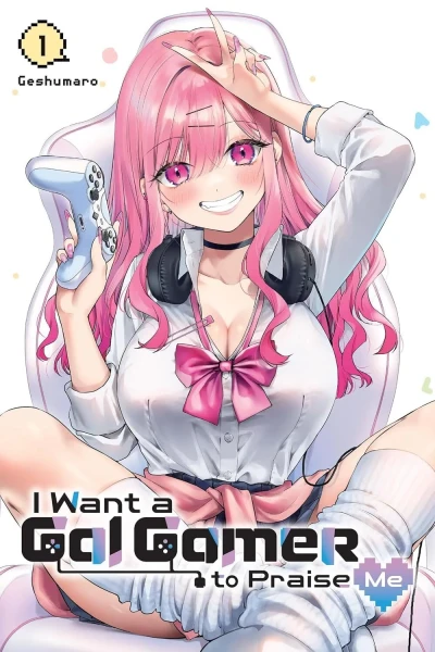 I Want a Gal Gamer to Praise Me (2024) - Series 