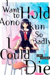 I Want To Hold Aono-kun So Badly I Could Die