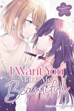 I Want You to Make Me Beautiful: The Complete Collection