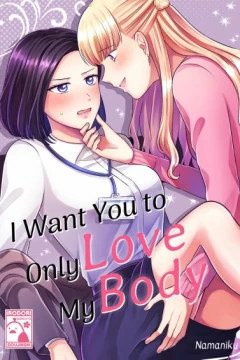 I Want You to Only Love My Body