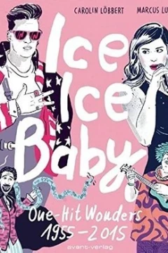 Ice Ice Baby: One-Hit Wonders 1955-2015