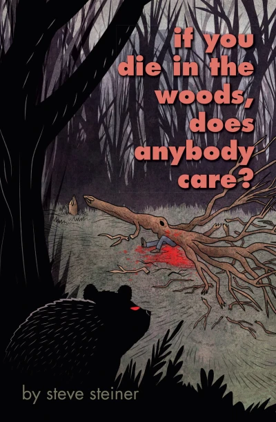 If You Die In The Woods, Does Anybody Care? (2015) - Series 