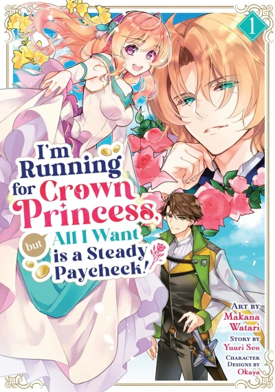 I'm Running for Crown Princess, But All I Want is a Steady Paycheck! (Trade Paperback, 2025) - Series 