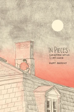 In Pieces: Someplace Which I Call Home