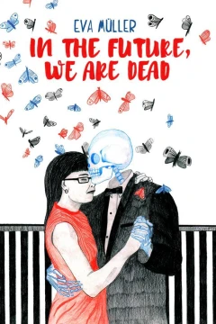 In the Future, We Are Dead