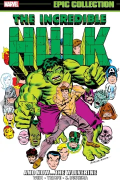 Incredible Hulk Epic Collection: And Now… The Wolverine