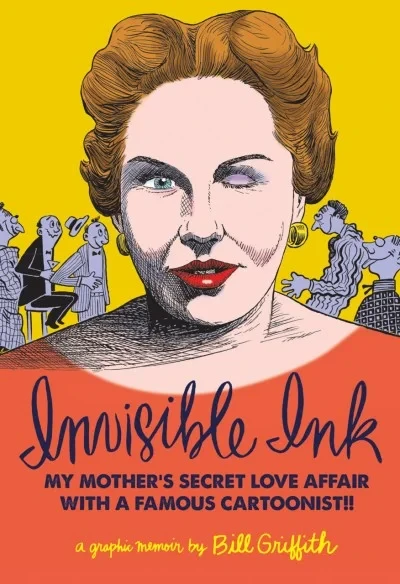 Invisible Ink: My Mother's Secret Love Affair With A Famous Cartoonist!! (2015) - Series 