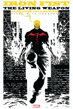 Iron Fist: The Living Weapon: Complete Collection
