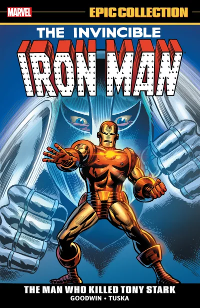 Iron Man Epic Collection: The Man Who Killed Tony Stark (Trade Paperback, 2019) - Series 