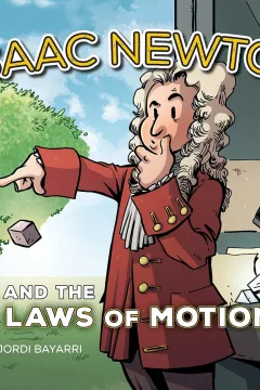Isaac Newton and the Laws of Motion