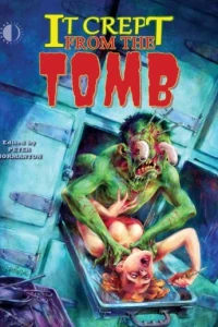 It Crept From the Tomb