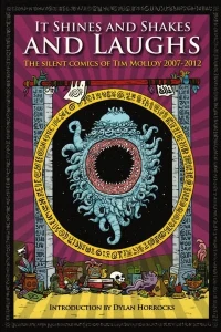 It Shines and Shakes and Laughs: The Silent Comics of Tim Molloy 2007-2012
