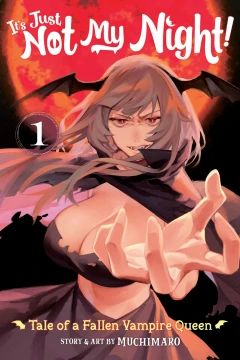 It's Just Not My Night! Tale of a Fallen Vampire Queen