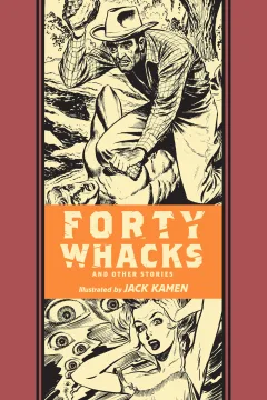 Jack Kamen: Forty Whacks and Other Stories