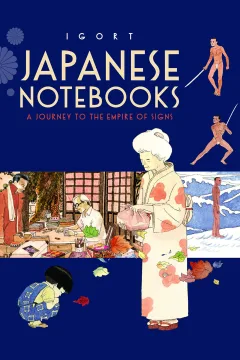 Japanese Notebooks: A Journey To the Empire of Signs
