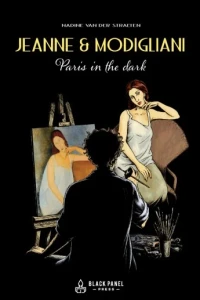 Jeanne & Modigliani: Paris in the Dark